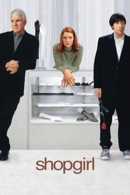 ดูหนังออนไลน์ฟรี Shopgirl (2005) ช็อปเกิร์ล ช็อปรักหัวใจ รวนเร