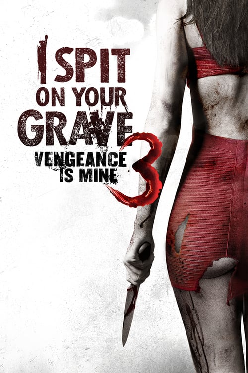 ดูหนังออนไลน์ฟรี I Spit on Your Grave 3 (2015) เดนนรก ต้องตาย 3