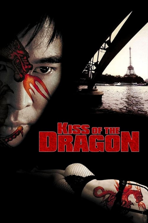 ดูหนังออนไลน์ฟรี Kiss of the Dragon (2001) จูบอหังการ ล่าข้ามโลก