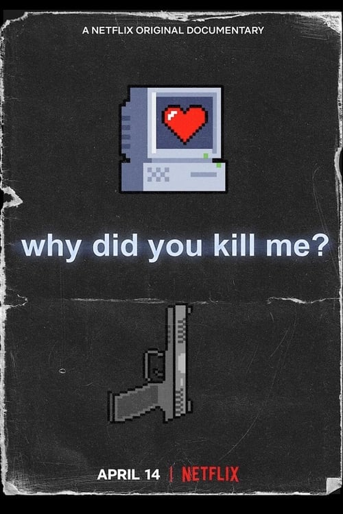 ดูหนังออนไลน์ฟรี [NETFLIX] Why Did You Kill Me (2021) ล่า ฆ่า ออนไลน์
