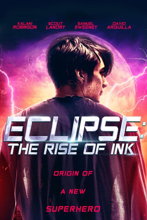 ดูหนังออนไลน์ฟรี Eclipse: The Rise of Ink (2018) กำเนิดฮีโร่พันธุ์ใหม่