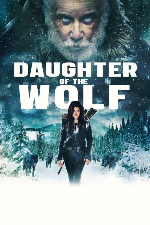 ดูหนังออนไลน์ฟรี Daughter of the Wolf (2019) ลูกสาวของหมาป่า