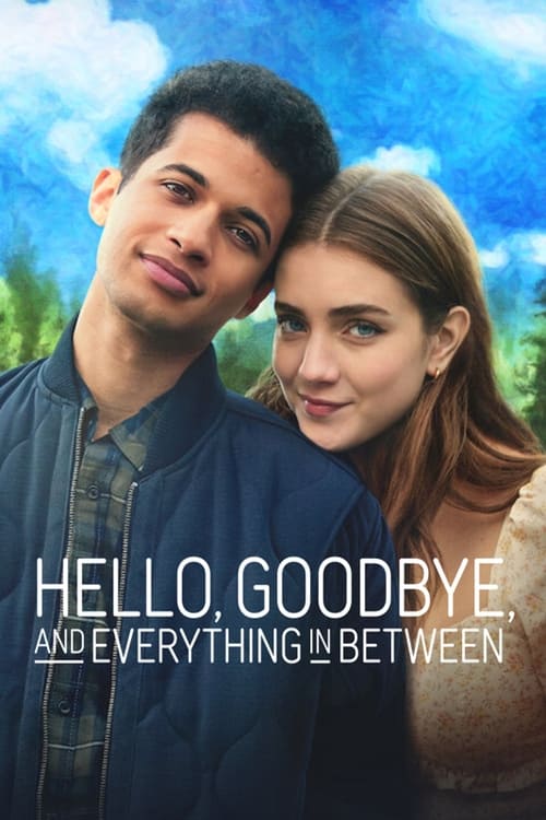 ดูหนังออนไลน์ Hello Goodbye and Everything in Between (2022) สวัสดี ลาก่อน และรักระหว่างทาง