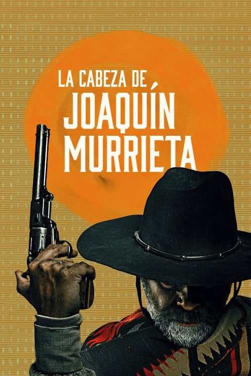 ดูหนังออนไลน์ฟรี The Head of Joaquin Murrieta (2023) ล่าหัววาคีน มูร์ริเอตา EP.1-8 (จบ)