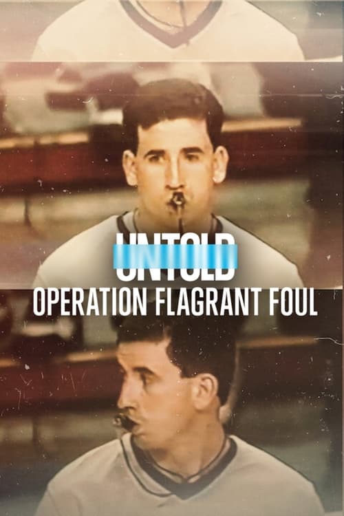 ดูหนังออนไลน์ฟรี Untold Operation Flagrant Foul (2022) ฟาวล์เกินกว่าเหตุ