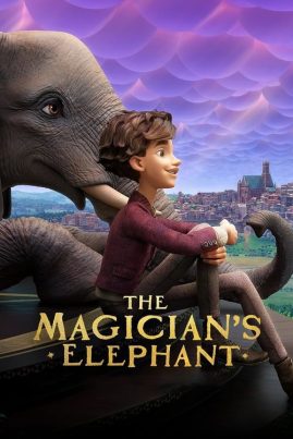 ดูหนังออนไลน์ฟรี The Magicians Elephant (2023) มนตร์คาถากับช้างวิเศษ